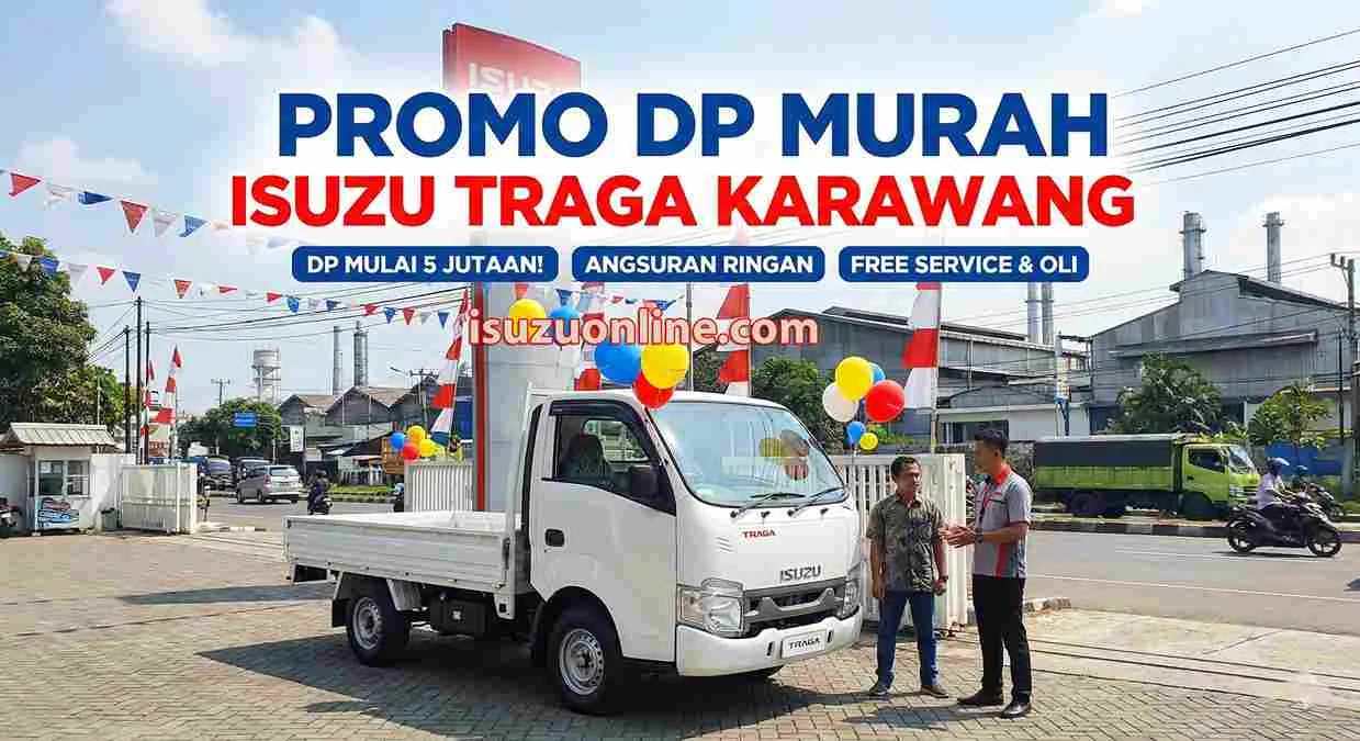 Promo DP Murah Isuzu Traga Karawang